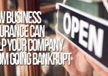 Business-How Business Insurance Can Help Your Company From Going Bankrupt