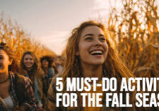 FUN-5 Must-Do Activities for the Fall Season